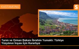Tarım ve Orman Bakanı İbrahim Yumaklı: Türkiye Yüzyılının İnşası İçin Kararlıyız