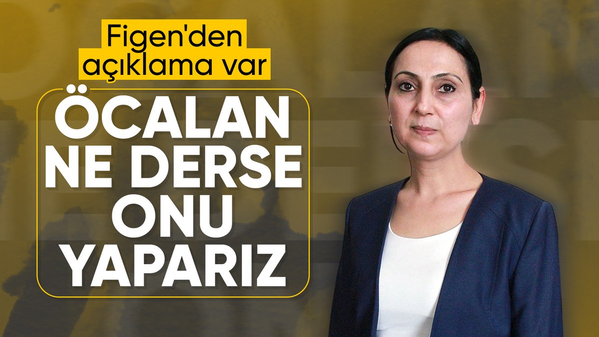 Figen Yüksekdağ’dan ilk açıklama